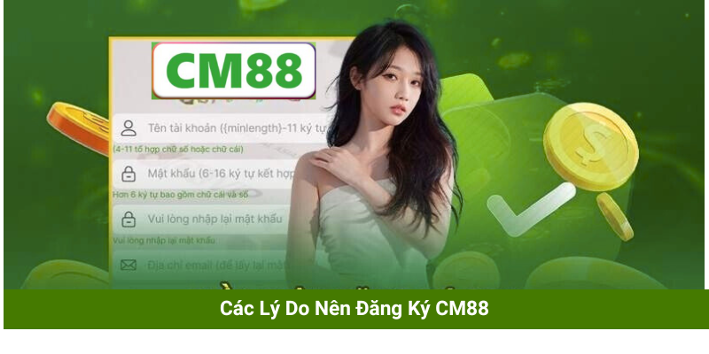 Hướng Dẫn Đăng Ký CM88 Chi Tiết Nhất Năm 2025